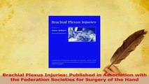 Read  Brachial Plexus Injuries Published in Association with the Federation Societies for PDF Online