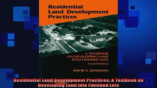 FREE PDF  Residential Land Development Practices A Textbook on Developing Land into Finished Lots  DOWNLOAD ONLINE