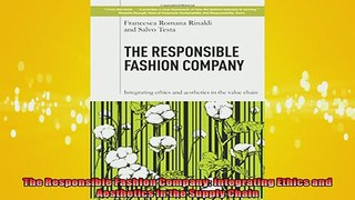 READ book  The Responsible Fashion Company Integrating Ethics and Aesthetics in the Supply Chain  DOWNLOAD ONLINE