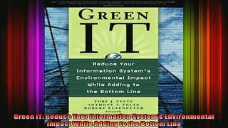 FREE DOWNLOAD  Green IT Reduce Your Information Systems Environmental Impact While Adding to the Bottom  BOOK ONLINE
