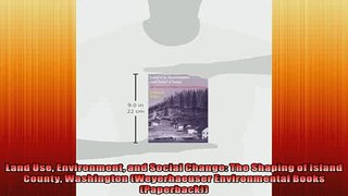 READ book  Land Use Environment and Social Change The Shaping of Island County Washington  FREE BOOOK ONLINE