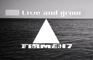 TIRMEH7 - Lives and grows