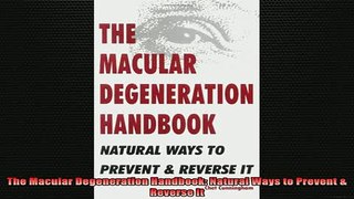 Free Full PDF Downlaod  The Macular Degeneration Handbook Natural Ways to Prevent  Reverse It Full Free