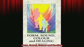 READ book  Form Sound Colour and Healing Full EBook