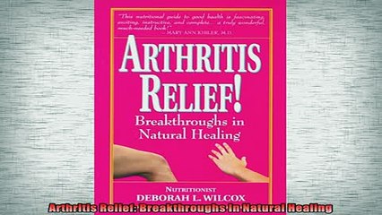 READ book  Arthritis Relief Breakthroughs In Natural Healing Full Free