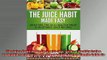 READ book  The Juice Habit Made Easy with tips tricks  healthy fruit  vegetable recipes The Full EBook