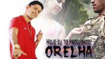 MC Orelha - Hoje Eu To Procurado (DJ Marquinhos Show) Musica nova 2016