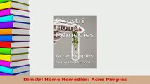 PDF  Dimstri Home Remedies Acne Pimples  Read Online