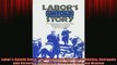 READ book  Labors Untold Story The Adventure Story of the Battles Betrayals and Victories of  FREE BOOOK ONLINE