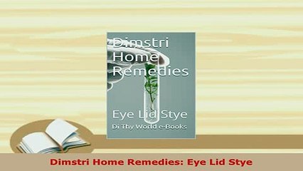 PDF  Dimstri Home Remedies Eye Lid Stye  Read Online