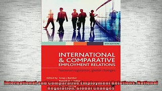 FREE DOWNLOAD  International and Comparative Employment Relations National Regulation Global Changes  BOOK ONLINE