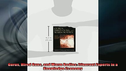 READ book  Gurus Hired Guns and Warm Bodies Itinerant Experts in a Knowledge Economy  BOOK ONLINE