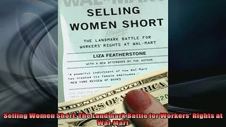 READ book  Selling Women Short The Landmark Battle for Workers Rights at WalMart  FREE BOOOK ONLINE