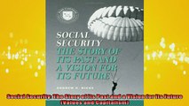 READ book  Social Security The Story of Its Past and a Vision for Its Future Values and Capitalism  FREE BOOOK ONLINE