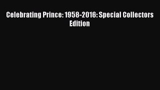 [PDF] Celebrating Prince: 1958-2016: Special Collectors Edition  Read Online