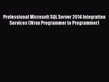 [Download] Professional Microsoft SQL Server 2014 Integration Services (Wrox Programmer to