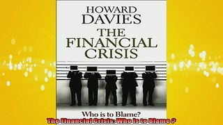 EBOOK ONLINE  The Financial Crisis Who is to Blame   FREE BOOOK ONLINE