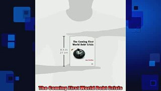 Free PDF Downlaod  The Coming First World Debt Crisis READ ONLINE