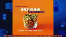 READ book  Miracle Juices Stress Busters Juices to Calm and Relax Full Free