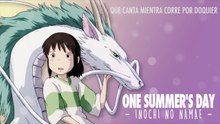One Summer's Day (Inochi no Namae) Spirited Away [Fandub Español]