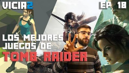 Los tres mejores juegos de Tomb Raider con nuestra heroína Lara Croft