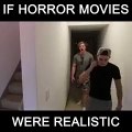 in horror movies were realistic very funny