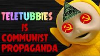 PROOF The Teletubbies is Communist Propaganda