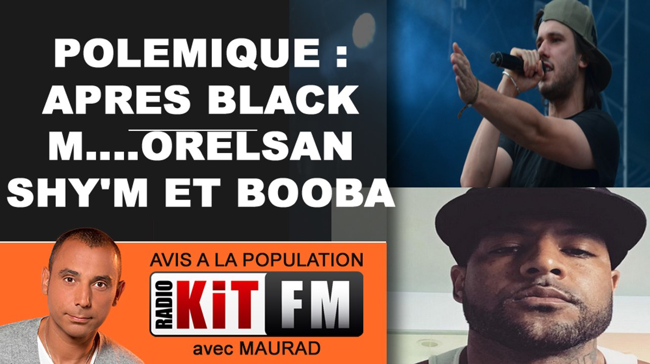 POLEMIQUE : APRES BLACK M....ORELSAN BOOBA ET SHY'M