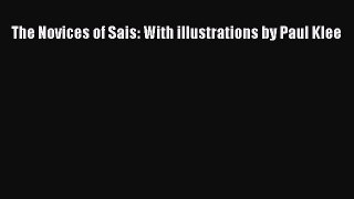 Read The Novices of Sais: With illustrations by Paul Klee Ebook Free