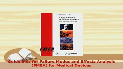 PDF  Guidelines for Failure Modes and Effects Analysis FMEA for Medical Devices PDF Book Free