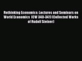 Download Rethinking Economics: Lectures and Seminars on World Economics  (CW 340-341) (Collected