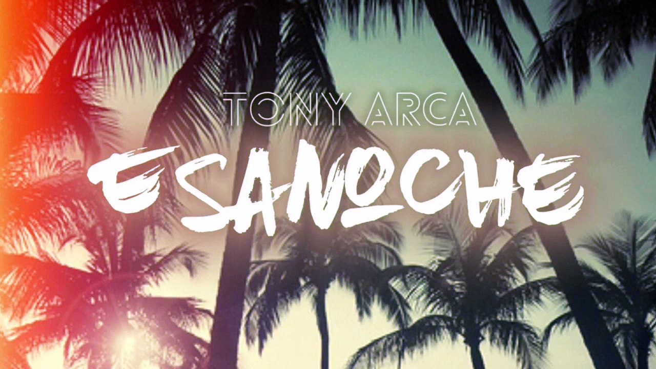 Tony Arca - Esa Noche