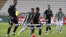 Torku Konyaspor 2-1 Beşiktaş Maçı Geniş Özeti (Yeni)