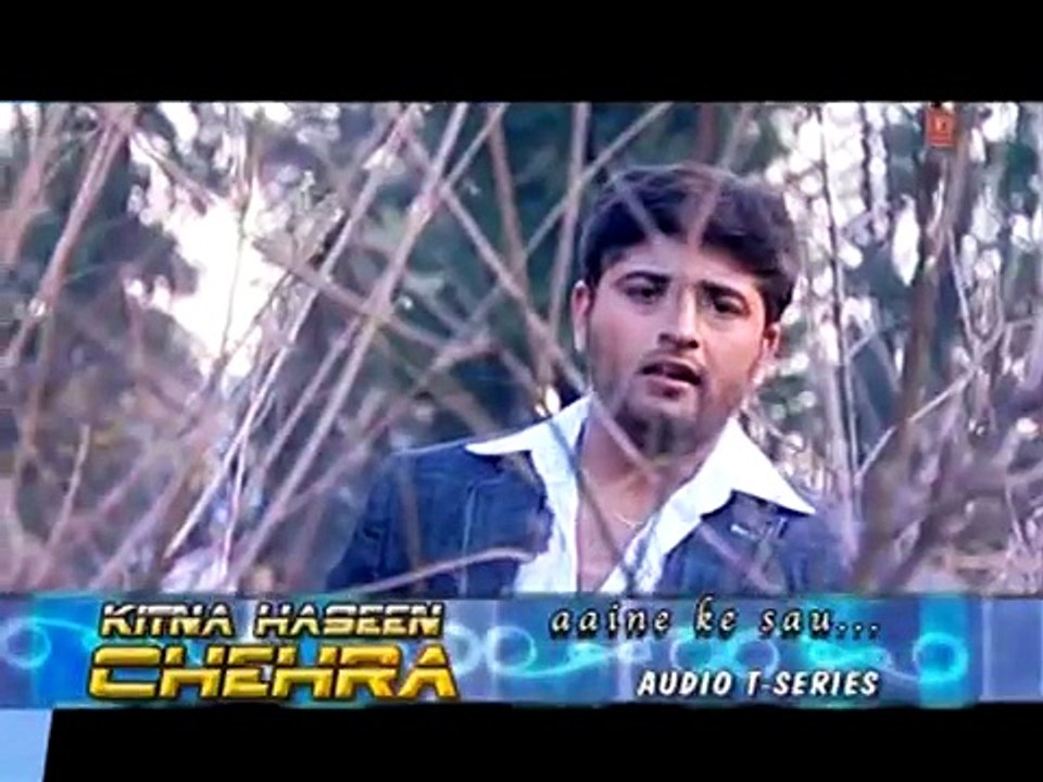 Aaine Ke Sau Tukde [Full Song] Kitna Haseen Chehra