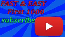 How To Get FAST & EASY First 1000 subscribers