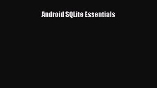Download Android SQLite Essentials PDF Free
