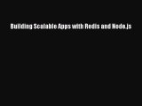 Download Building Scalable Apps with Redis and Node.js Ebook Online