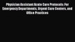 Download Physician Assistant Acute Care Protocols: For Emergency Departments Urgent Care Centers