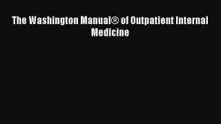 Read The Washington Manual® of Outpatient Internal Medicine PDF Free