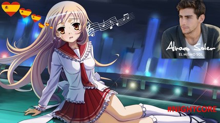 [ NIGHTCORE ESP ] - ALVARO SOLER SOFIA - ORIGINAL HD