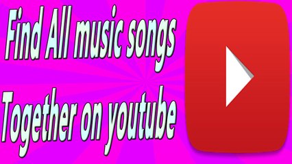 How To Find All music songs Together on youtube in Urdu and Hindi