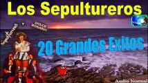Los Sepultureros 20 Exitos Lo Mejor de Antaño Mix