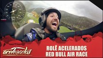 Rolê acelerados - Red Bull Air Race