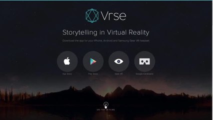 Vrse, an app to experience content designed specifically for VR