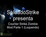 Counter Striker 1.6 Zombie Mod Parte 1 (Loquendo)