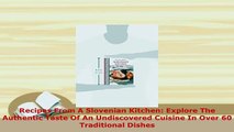 PDF  Recipes From A Slovenian Kitchen Explore The Authentic Taste Of An Undiscovered Cuisine Ebook