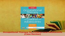 PDF  Occupational Therapy for Children and Adolescents Case Review Free Books