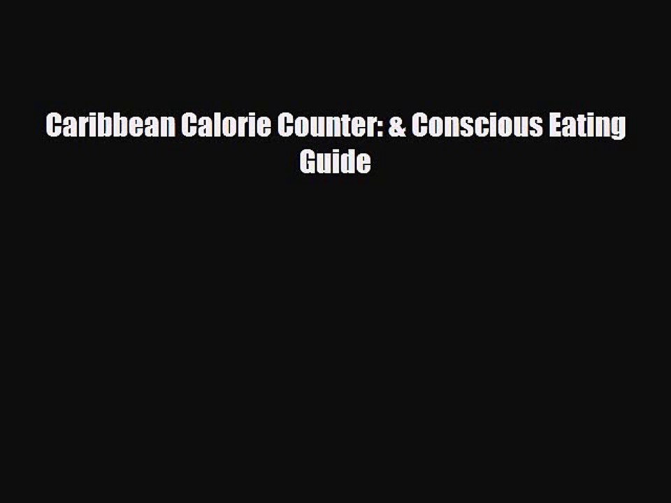 [PDF] Caribbean Calorie Counter: & Conscious Eating Guide Read Full Ebook