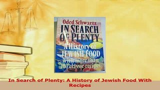 Download  In Search of Plenty A History of Jewish Food With Recipes PDF Book Free