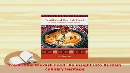 Download  Traditional Kurdish Food An insight into Kurdish culinary heritage Free Books
